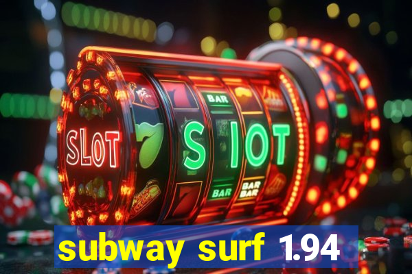 subway surf 1.94